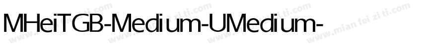 MHeiTGB-Medium-U Medium字体转换